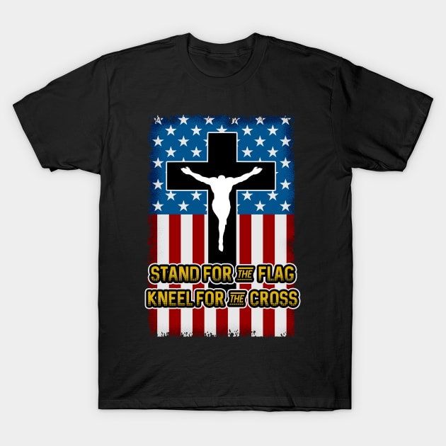 Stand for the Flag Kneel for the Cross T-Shirt by RadStar